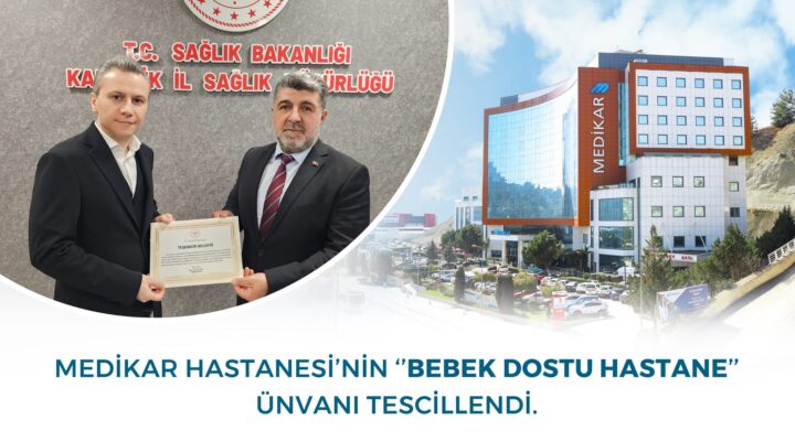 MEDİKAR HASTANESİ “BEBEK DOSTU HASTANE” UNVANINI BAŞARIYLA SÜRDÜRÜYOR