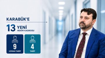 Milletvekili Şahin: “Karabük’ün sağlık kadrosu her geçen gün daha da güçleniyor”