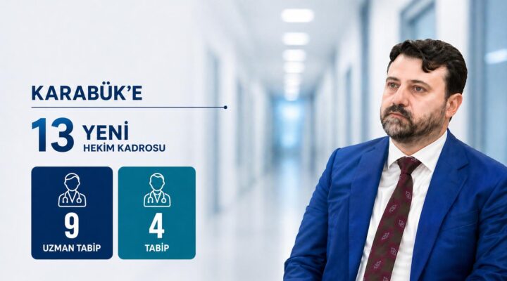 Milletvekili Şahin: “Karabük’ün sağlık kadrosu her geçen gün daha da güçleniyor”